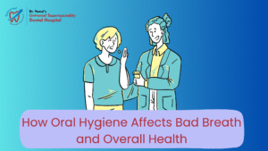 Oral Hygiene affects bad breath
